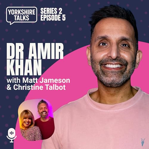 🌟 🎙️ Call the Doctor! with Dr Amir Khan | Yorkshire Talks Series Two