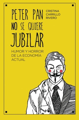 Peter Pan no se quiere jubilar: Humor y horror de la economía actual