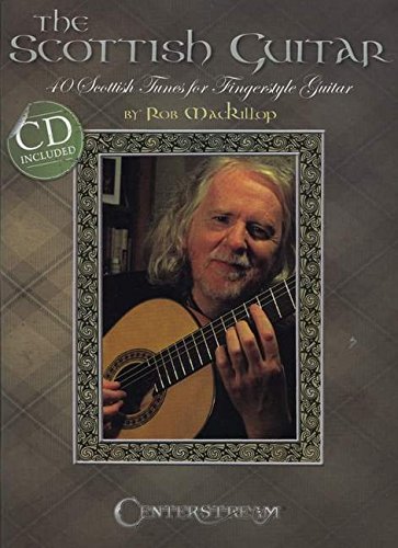 The Scottish Guitar: 40 Scottish Tunes for Fingerstyle Guitar