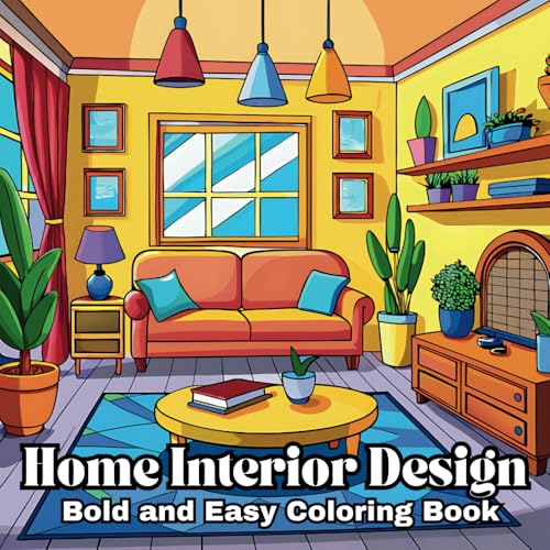 Bold and Easy Home Interior Design Coloring Book: Filled With