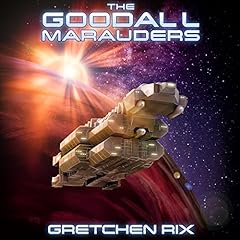 The Goodall Marauders Audiobook By Gretchen Rix cover art
