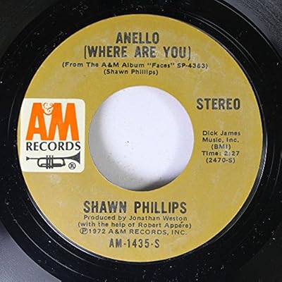 Shawn Phillips 45 RPM Anello (Where are you) / Hey Miss Lonely
