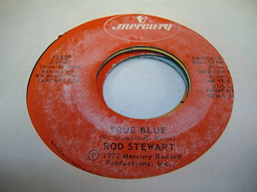 ROD STEWART 45 RPM True Blue / You Wear It Well