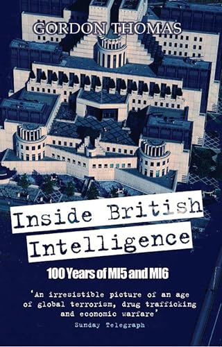 Inside British Intelligence: 100 Years of MI5 and MI6