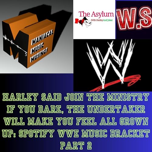 Harley Said Join the Ministry If You Dare, The Undertaker Will Make You Feel All Grown Up: Spotify WWE Music Bracket Part 2 cover art