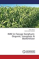 INM in Forage Sorghum: Organic, Inorganic & Biofertilizer 3659761249 Book Cover
