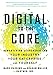 Digital to the Core: Remastering Leadership for Your Industry, Your Enterprise, and Yourself