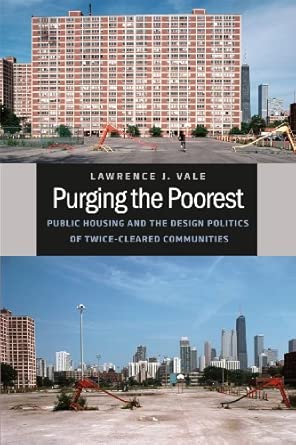 Purging the Poorest – Public Housing and the Design Politics of Twice–Cleared Communities book cover