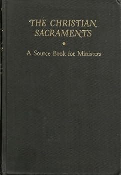 Hardcover The Christian Sacraments: A Source Book for Ministers Book