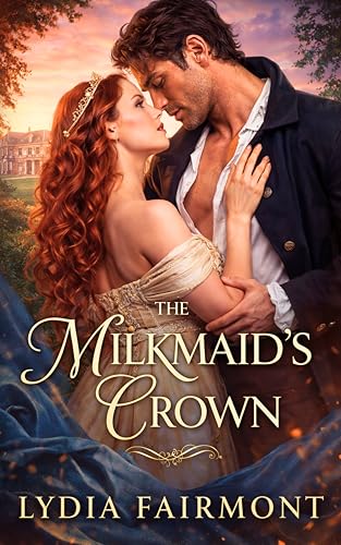The Milkmaids Crown: Book Four of the Milkmaid Chronicles