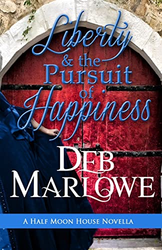 Liberty and the Pursuit of Happiness (Half Moon House Series)