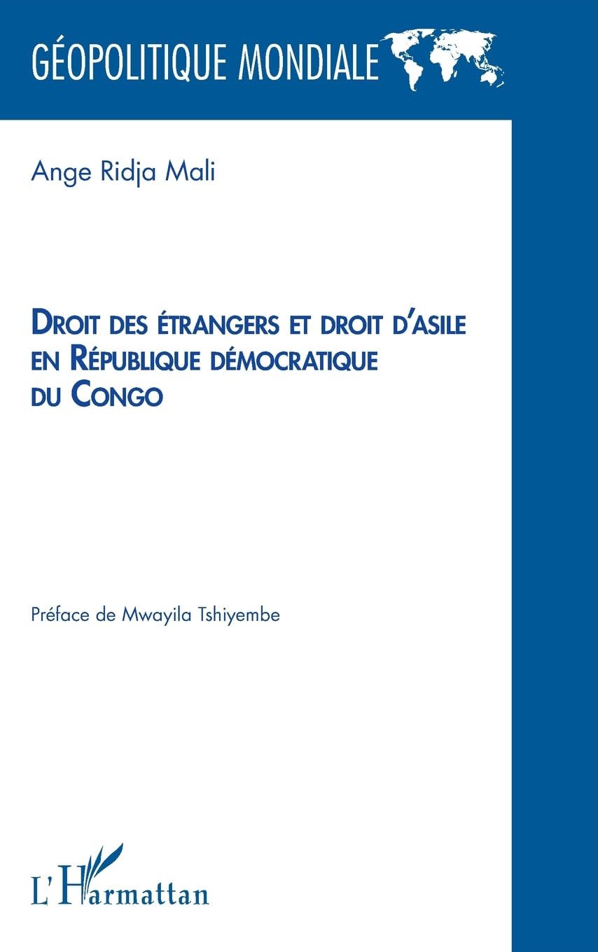 Droit des étrangers et droit d’asile en République démocratique du Congo (Géopolitique Mondiale)