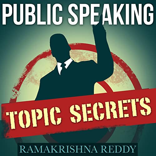 Public Speaking Topic Secrets : Ramakrishna Reddy