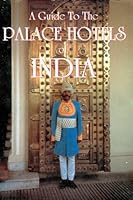 Guide to the Palace Hotels of India 1556505388 Book Cover