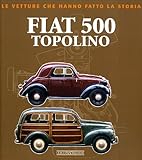 Fiat 500 Topolino. Ediz. illustrata