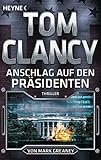  Anschlag auf den Präsidenten: Thriller (JACK RYAN, Band 20)