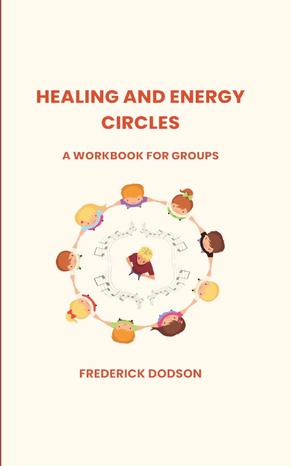 Healing and Energy Circles: A Workbook for Groups