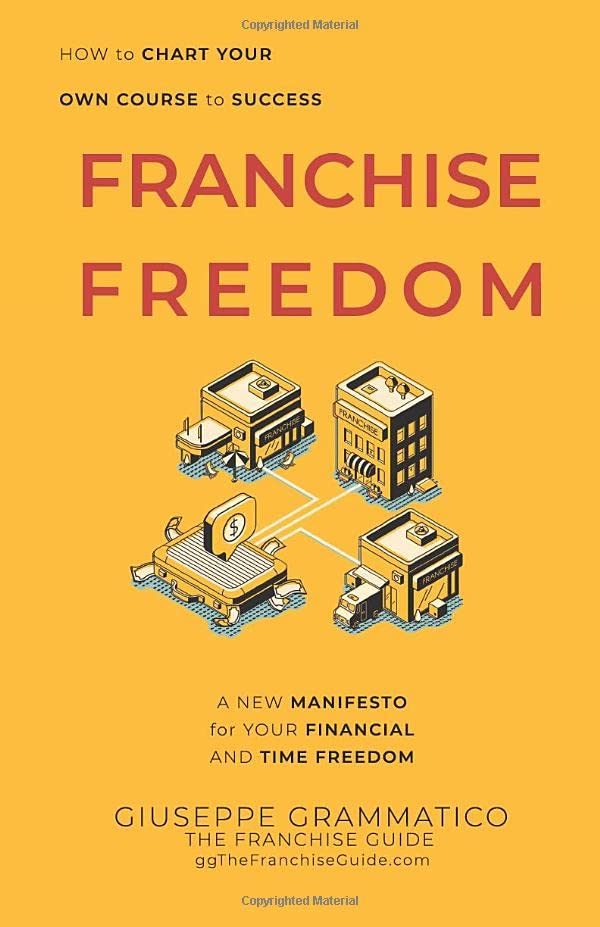 Amazon Com Franchise Freedom A New Manifesto For Your Financial And Time Freedom Grammatico Giuseppe Books Amazon Com Franchise Freedom A New Manifesto For Your Financial And Time Freedom Grammatico Giuseppe Books