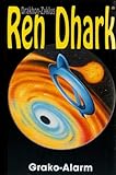 REN DHARK - Band 11 (Drakhon Zyklus) - Grako Alarm