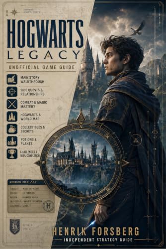 Hogwarts Legacy Game Guide: The Complete Independent Strategy Guide with Walkthroughs, Character Builds, Spell Mastery, Hidden Secrets, Side Quests, Combat Tips, Collectibles & Exploration image 2