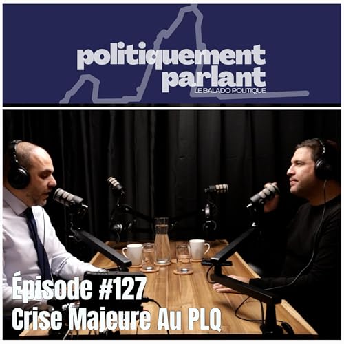 &Eacute;pisode #127 - Crise Majeure Au PLQ copertina