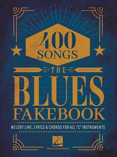 The Blues Fake Book: Melody Line, Lyrics, and Chords for All “C” Instruments | Various | 400 blues songs for piano keyboard and C instruments | fake book ... Lyrics, & Chords for All "C" Instruments image 2