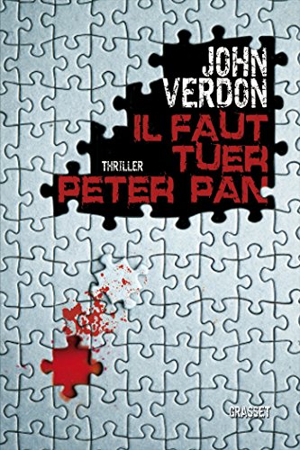IL FAUT TUER PETER PAN: Traduit de l'américain par Philippe Bonnet, Sabine Boulongne et François Vidonne
