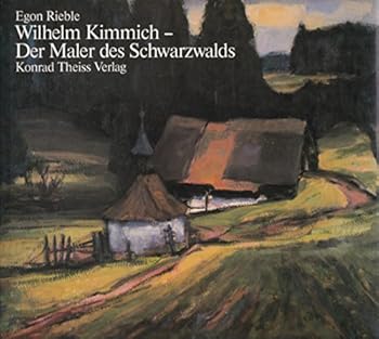 Hardcover Wilhelm Kimmich: Der Maler des Schwarzwalds (German Edition) [German] Book