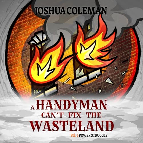 A Handyman Can't Fix the Wasteland, Vol. 2: Power Struggle by Joshua B Coleman episode artwork