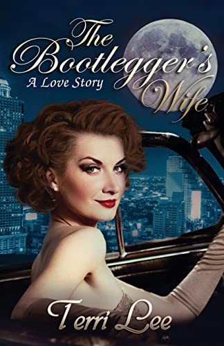 The Bootlegger's Wife: A Love Story