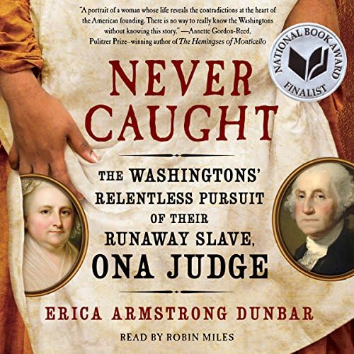Page de couverture de Never Caught Audiobook by Erica Armstrong Dunbar