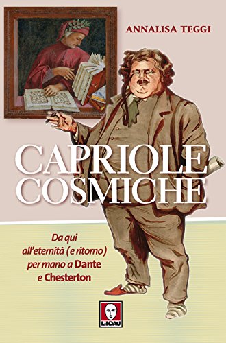 Capriole cosmiche: Da qui all’eternità (e ritorno) per mano a Dante e Chesterton Capriole cosmiche: Da qui all’eternità (e ritorno) per mano a Dante e Chesterton