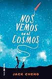 Nos vemos en el cosmos /See You in the Cosmos (Nube de Tinta) (Spanish Edition)