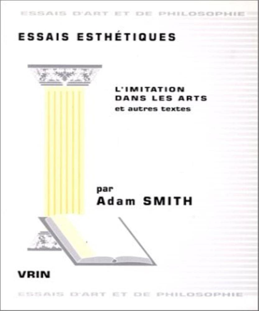 Essais esthetiques : l'imitation dans les arts et autres textes