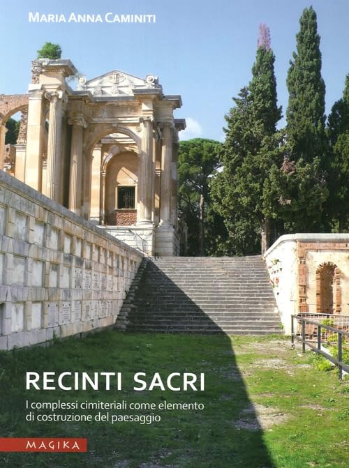 Recinti sacri : livre d'architecture sur les complexes cimitériaux et paysages