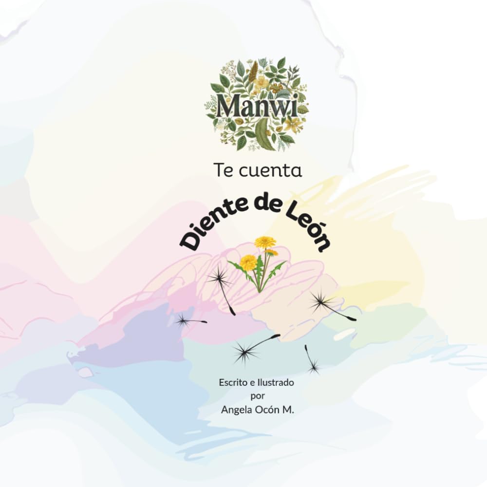 ¿Qué te cuenta el diente de león?: Un cuento de hadas sobre plantas medicinales para niños (Meine kleinen Heilkraut-Märchen)