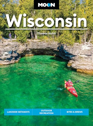 Moon Wisconsin: Lakeside Getaways, Outdoor Recreation, Bites & Brews (Moon U.S. Travel Guide) (English Edition)
