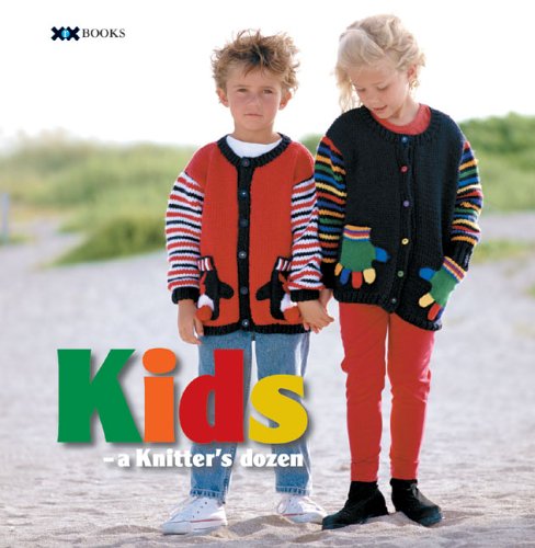 Kids: A Knitter's Dozen (A Knitter's Dozen Series)