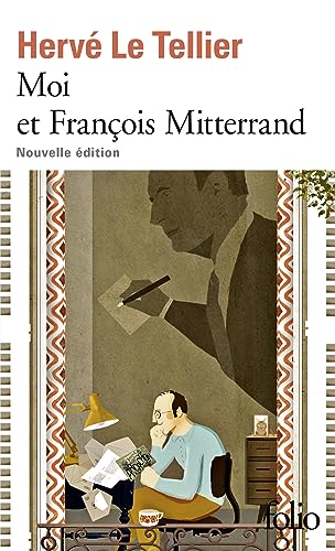 Moi et François Mitterrand: Suivi de Moi et Jacques Chirac, Moi et Sarkozy, Moi et François Hollande, Moi et Emmanuel Macron