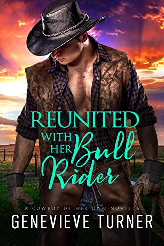 Reunited with Her Bull Rider (A Cowboy of Her Own) by [Genevieve Turner]
