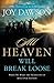 All Heaven Will Break Loose: When We Make Jesus' Priorities Our Passion
