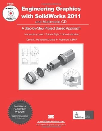 Engineering Graphics with SolidWorks 2011: David C. Planchard, Marie P ...