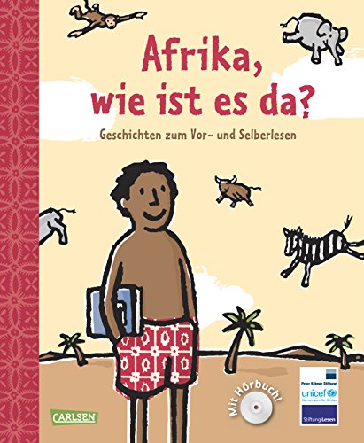Afrika, wie ist es da?: Geschichten zum Vor- und Selberlesen: Geschichten zum Vor- und Selberlesen. Mit Hörbuch