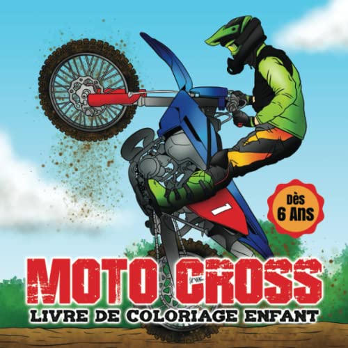 MOTO CROSS Livre de Coloriage Enfants 6-12 ans: Livre Moto Cross Enfant et Adolescent - Cadeau Motard Garçon Fille Passionné de Moto - Dessins de Nature et...