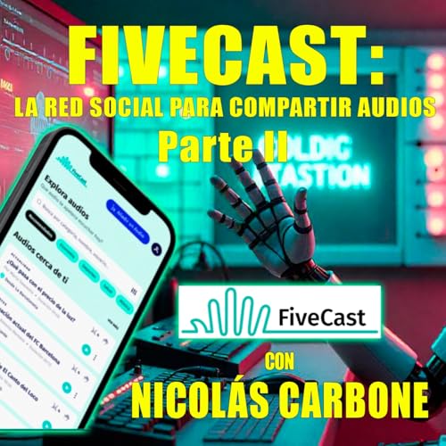 『Fivecast, la red social para compartir audios (II). Con Nicolás Carbone』のカバーアート
