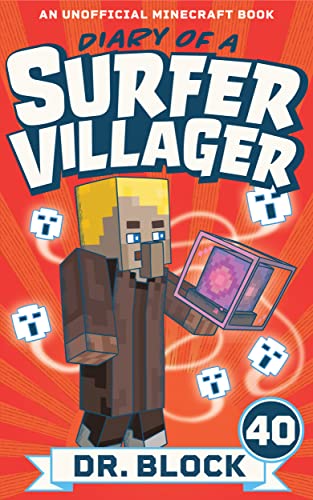 Diary of a Surfer Villager, Book 40: An Unofficial GameLit Adventure for Minecrafters (English Edition)