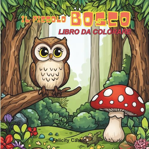 Il piccolo Bosco - Libro da colorare Il piccolo Bosco - Libro da colorare