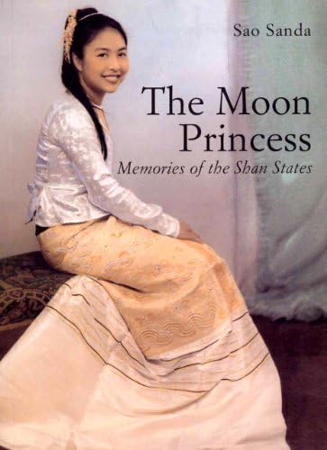 The Moon Princess: Memories of the Shan States