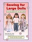 Sewing for Large Dolls: Full sized patterns for 18 inch doll outfits