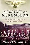 Mission at Nuremberg: An American Army Chaplain and the Trial of the Nazis